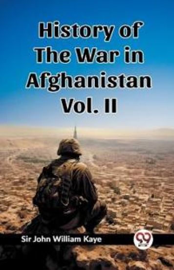 History of the War in Afghanistan Vol. II (Edition2023)