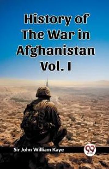 History of the War in Afghanistan Vol. I (Edition2023)