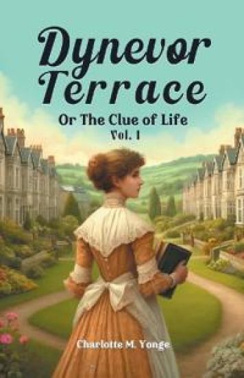 Dynevor TerraceOr The Clue of Life Vol. I (Edition2024)