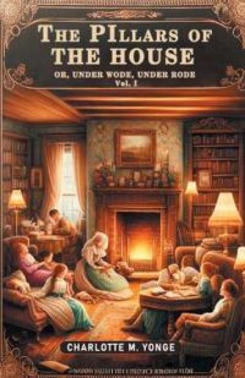 The Pillars of the HouseOr, Under Wode, Under Rode Vol. I (Edition2024)