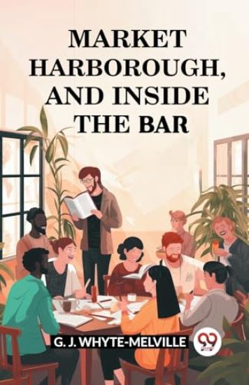 Market Harborough, and Inside the Bar (Edition2024)