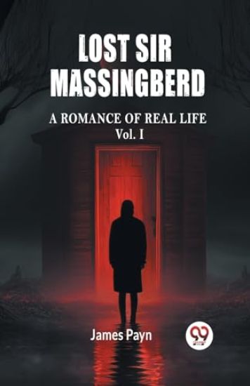 Lost Sir MassingberdA Romance of Real Life Vol. I (Edition2024)