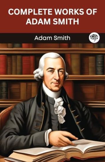 Complete Works of Adam Smith