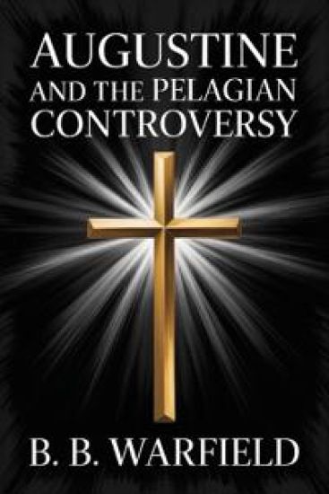 Augustine and the Pelagian Controversy