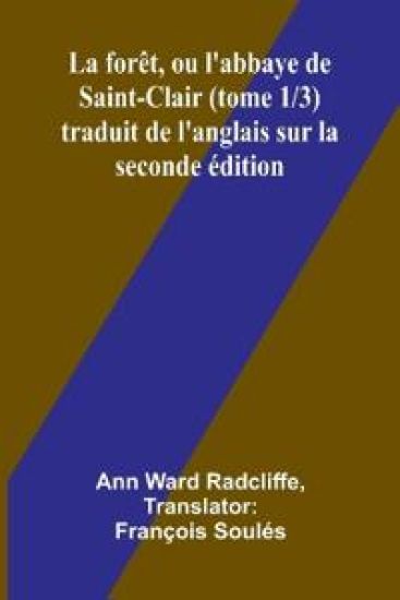 La forêt, ou l'abbaye de Saint-Clair (tome 1/3) traduit de l'anglais sur la seconde édition