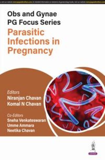 Obs and Gynae PG Focus Series: Parasitic Infections in Pregnancy – Niranjan Chavan, kirjan kansikuva