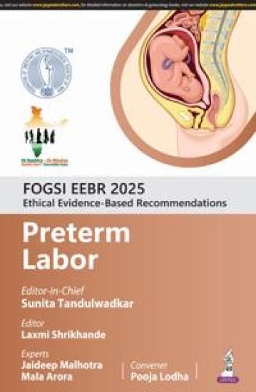 FOGSI EEBR 2025: Ethical Evidence-Based Recommendations: Preterm Labor