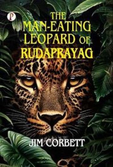 THE MAN-EATING LEOPARD OF RUDRAPRAYAG (Edition1st)