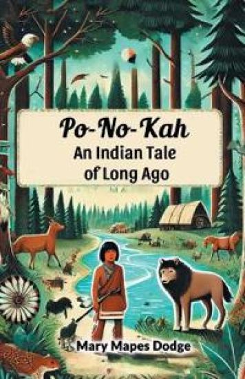 Po-No-KahAn Indian Tale of Long Ago (Edition2024)