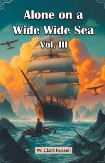 Alone on a Wide Wide Sea Vol. III (Edition2024)
