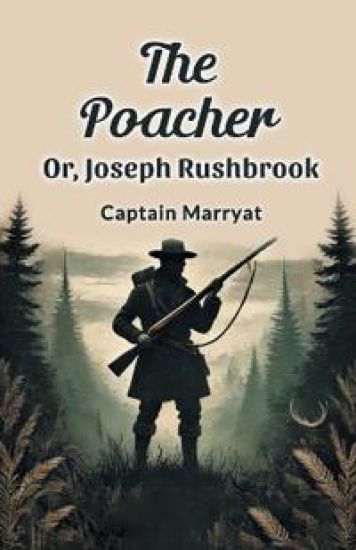 The Poacher or, Joseph Rushbrook