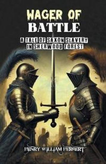 Wager of BattleA Tale of Saxon Slavery in Sherwood Forest (Edition2024)