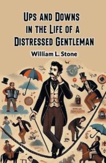 Ups and Downs in the Life of a Distressed Gentleman (Edition2024)