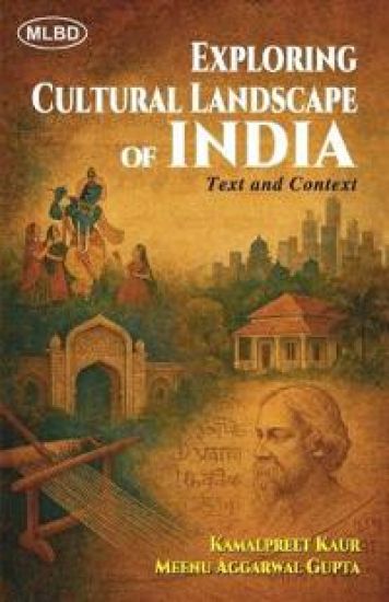 Exploring Cultural Landscape of India: Text and Context (Edition1st)