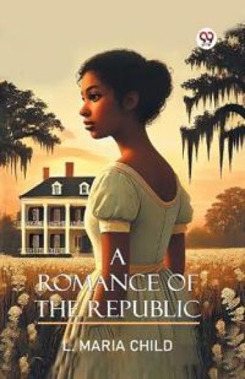 A Romance Of The Republic