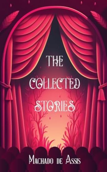 The Collected Stories of Machado de Assis