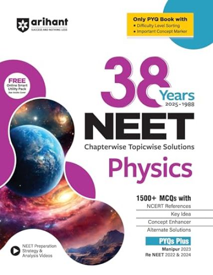 Arihant 38 Years NEET Physics Chapterwise Topicwise Solved Papers (1988 to 2025) 1500+ MCQs with NCERT References, Concept Enhancer, Difficulty Level Sorting Includes Manipur 2023 and Re-NEET 2022 and 2024� – Sunny Kumar, kirjan kansikuva