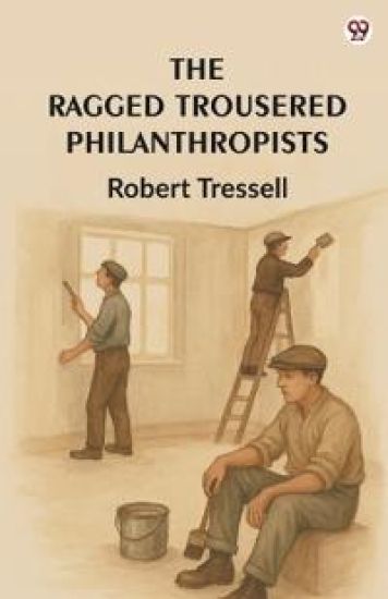 The Ragged Trousered Philanthropists (Edition1)