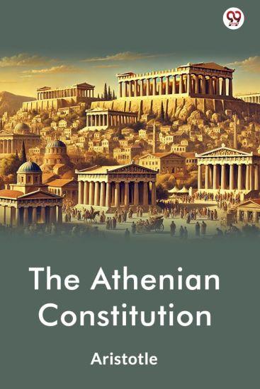 The Athenian Constitution (Edition1)