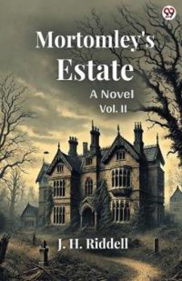 Mortomley's EstateA Novel Vol. II (Edition1)