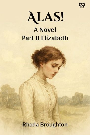 Alas!A Novel Part II (Edition1)