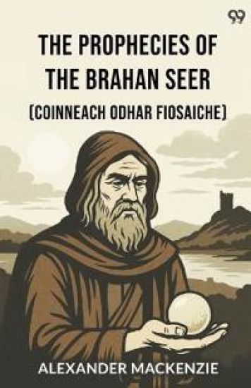 The Prophecies Of The Brahan Seer(Coinneach Odhar Fiosaiche) (Edition1)