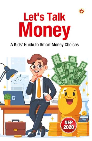 Let’s Talk Money! – A Kids’ Guide to Smart Money Choices (Edition1st)