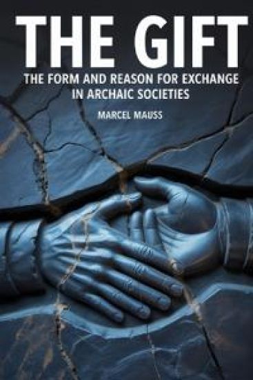 The Gift: The Form and Reason for Exchange in Archaic Societies