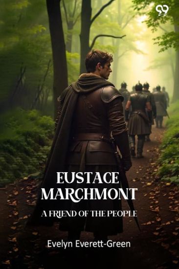 Eustace MarchmontA Friend Of The People (Edition1)