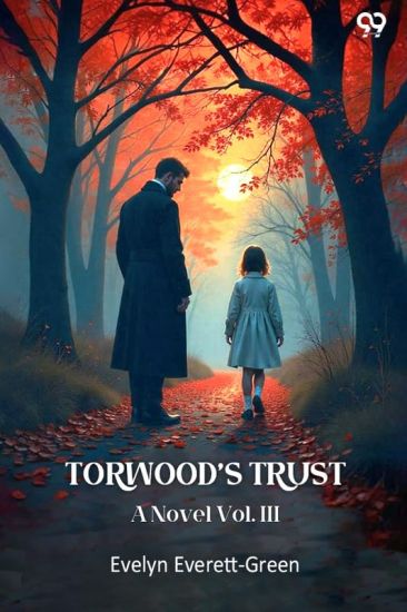 Torwood’s TrustA Novel Vol. III (Edition1)