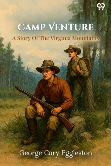 Camp VentureA Story Of The Virginia Mountains (Edition1)