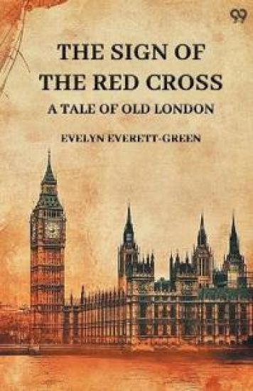 The Sign Of The Red CrossA Tale Of Old London (Edition1)