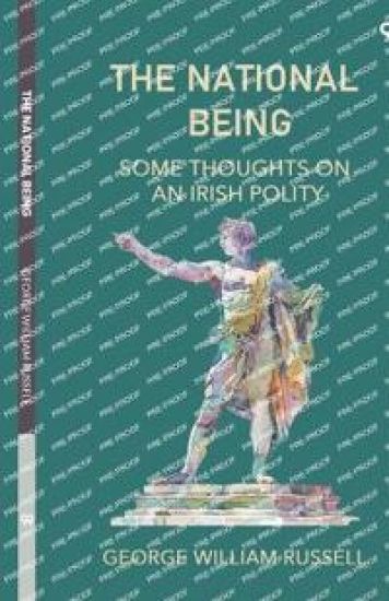 The National BeingSome Thoughts On An Irish Polity (Edition1)