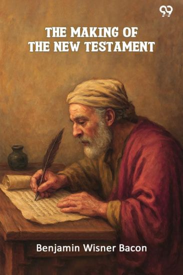 The Making Of The New Testament  (Edition1)