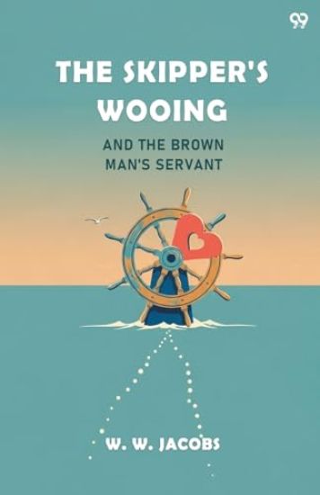 The Skipper's WooingAnd The Brown Man's Servant (Edition1)
