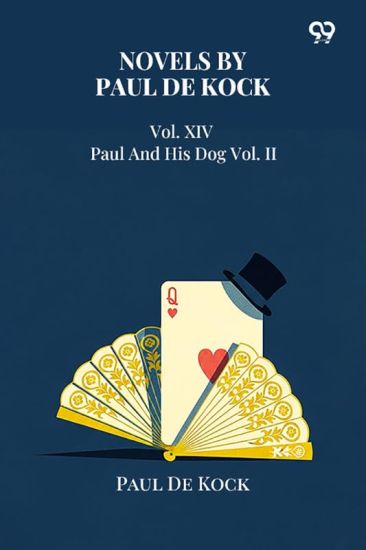 Novels Of Paul De KockVol. XIV Paul And His Dog Vol. II (Edition1)