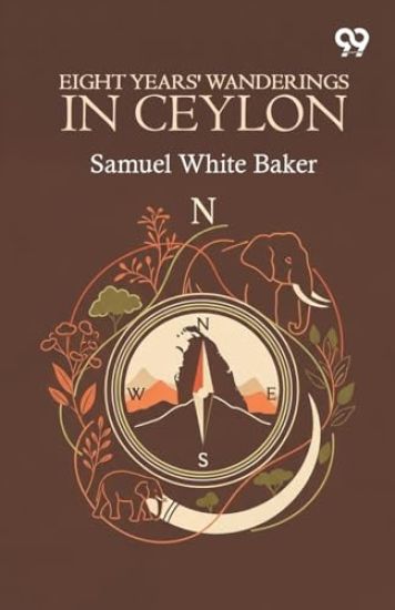 Eight Years' Wanderings In Ceylon