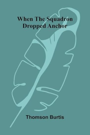 When the squadron dropped anchor