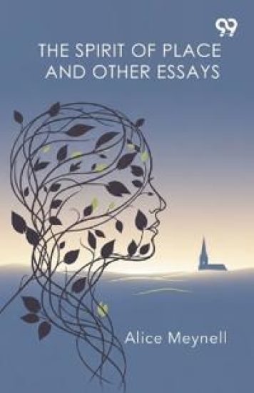 The Spirit Of Place And Other Essays – Alice Meynell, kirjan kansikuva
