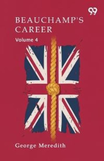 Beauchamp's Career Volume 4
