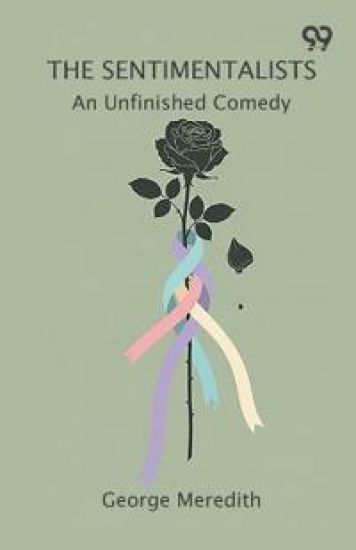 The Sentimentalists An Unfinished Comedy