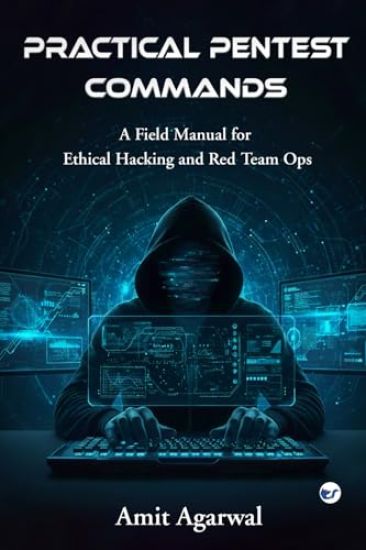 Practical Pentest Commands – Amit Agarwal, kirjan kansikuva