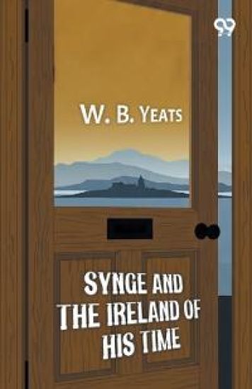 Synge And The Ireland Of His Time – W. B. Yeats, kirjan kansikuva