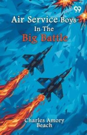 Air Service Boys In The Big Battle