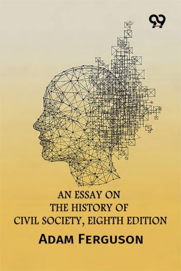 An Essay On The History Of Civil Society, Eighth Edition