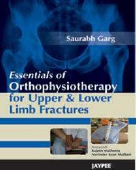 Essentials of Orthophysiotherapy for Upper and Lower Limb Fractures – Saurabh Garg, kirjan kansikuva