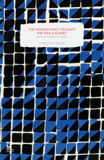 The Woman Who Thought She Was a Planet and Other Stories – Singh Vandana, kirjan kansikuva