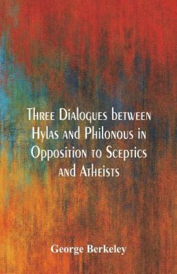 Three Dialogues between Hylas and Philonous in Opposition to Sceptics and Atheists – George Berkeley, kirjan kansikuva