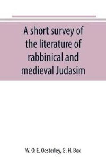 A short survey of the literature of rabbinical and medieval Judasim
