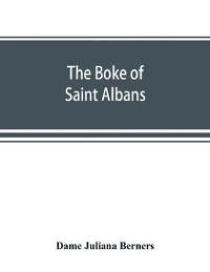 The boke of Saint Albans